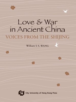 cover image of Love and War in Ancient China-Voices from the Shijing